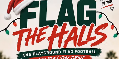 Flag the Halls | 5v5 Playground Flag Football + Toy Drive