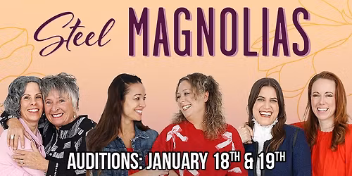 Steel Magnolia Auditions