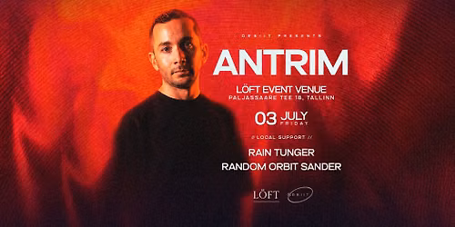 03.07 ANTRIM @ L\u00d6FT By ORBIIT Progressive