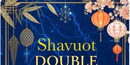 Shavuot Double Heritage Plus event