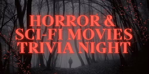 Horror and Sci-Fi Movies Trivia Night
