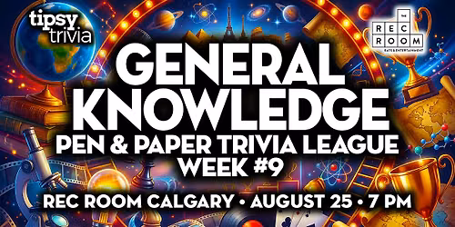Calgary: Rec Room - General Knowledge League Week #9 - Aug 25, 7pm
