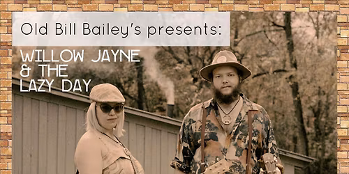 Willow Jayne & the Lazy Day @ Old Bill Bailey's