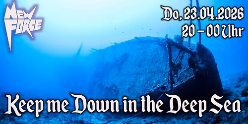 Keep me Down in the Deep Sea - Ocean Special | New Force