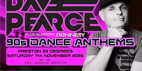 Dave Pearce - 90's Dance Anthems in Preston!