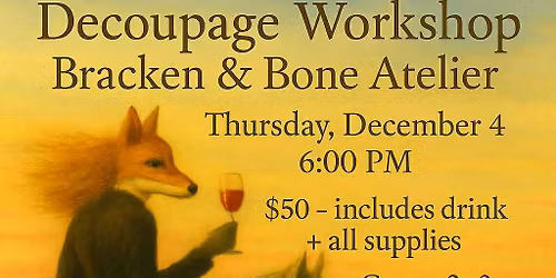 Decoupage Workshop by Bracken & Bone Atelier