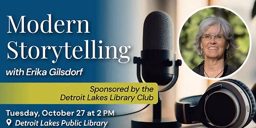 Modern Storytelling with Erika Gilsdorf: Sponsored by Detroit Lakes Library Club