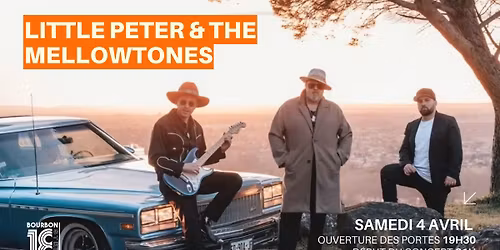 \ud83d\udd25 Samedi 4 avril \u2013 LITTLE PETER & THE MELLOWTONES concert live
