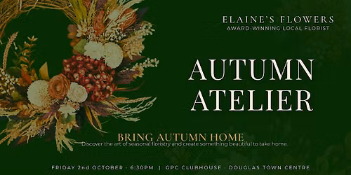 Autumn Atelier: Seasonal Floristry with Elaine\u2019s Flowers