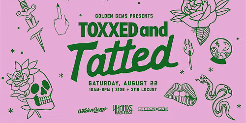 Toxxed & Tatted @ Golden Gems & Hidden Gem