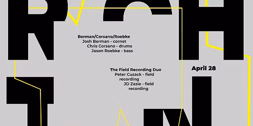 Berman\u2013Corsano\u2013Roebke \/\/ The Field Recording Duo