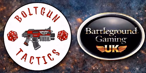 BGUK Hosting Warhammer 40k- Boltgun Tactics RTT March 14th