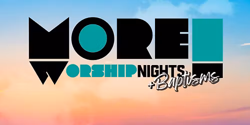 SALEM- Join us for MORE Worship Nights and Baptisms!