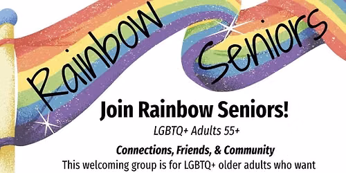Rainbow Seniors 1 Year Anniversary Luncheon  55+ LGBTQ+