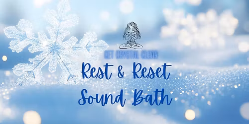 \u2744\ufe0fRest & Reset Sound Bath\u2744\ufe0f