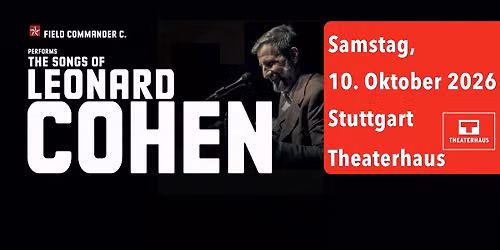 Field Commander C. - The Songs of Leonard Cohen in  Stuttgart