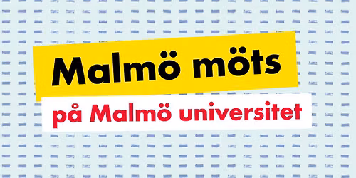 Malm\u00f6 m\u00f6ts p\u00e5 Malm\u00f6 universitet