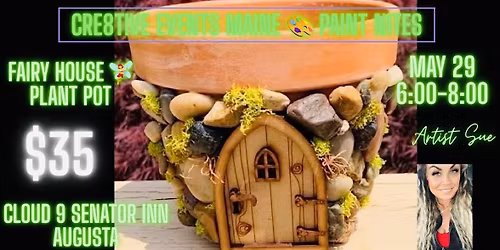 Paint Night - Fairy House Plant Pot- Cloud 9 Senator Inn AUGUSTA