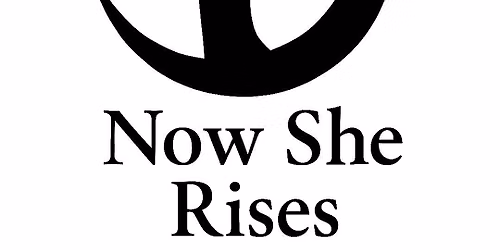 Now She Rises: Remembering Who You Are