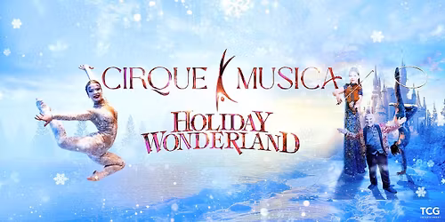 Cirque Musica Holiday Wonderland - Grand Junction