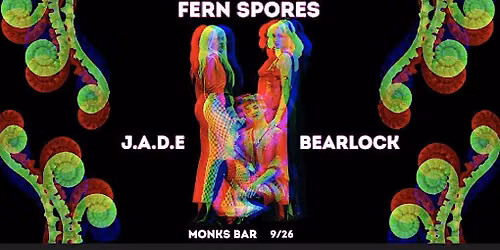 Bearlock + J.A.D.E. + Fern Spores Live At Monk\u2019s