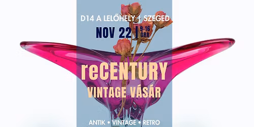 reCENTURY Vintage V\u00e1s\u00e1r | D14 a lel\u0151hely | NOV 22