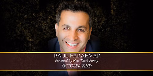 NOW THAT'S FUNNY: Paul Farahvar