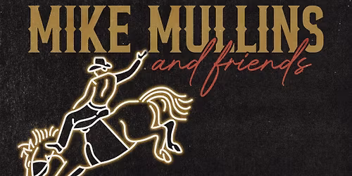 BLACK FRIDAY SPECIAL - MIKE MULLINS & FRIENDS
