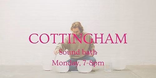 Sound bath: Cottingham