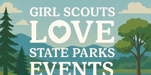 Girl Scouts LOVE State Parks Weekend