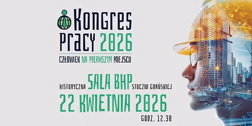 Kongresy Pracy 2026 w Gda\u0144sku - cz\u0142owiek na pierwszym miejscu!