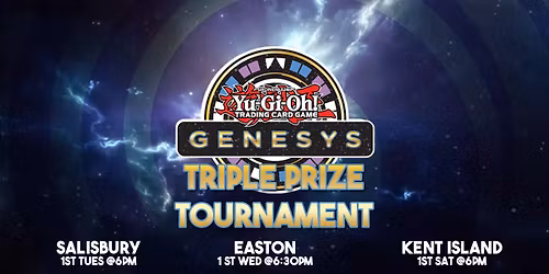 [Salisbury] Yu-Gi-Oh! Genesys Triple Prize Tournament