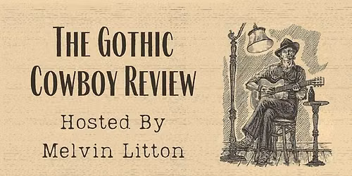 The gothic cowboy review hosted by Melvin litton