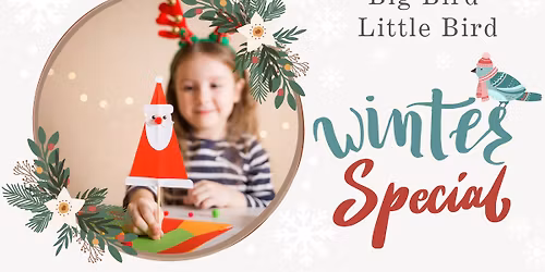 Big Bird Little Bird - Winter Special!