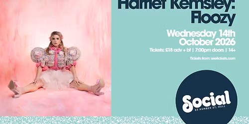Harriet Kemsley: Floozy | Social | Hull