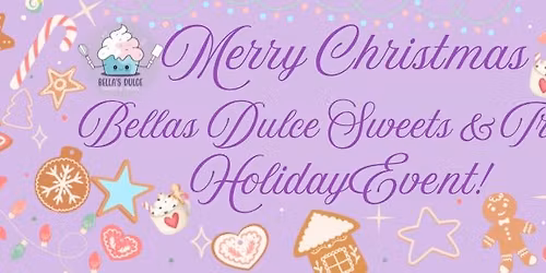 Bellas Dulce Sweets & Treats Holiday Event