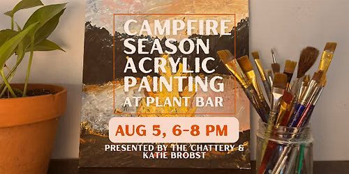 Campfire Season Acrylic Painting at Plant Bar