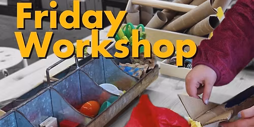 Friday Workshop