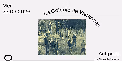 La Colonie de Vacances - Antipode