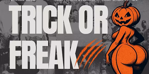 Trick or Freak IV feat Frozen Founders and Joe Brady