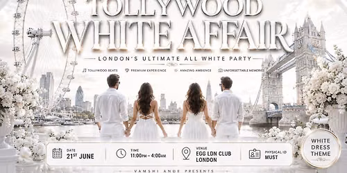 TOLLYWOOD WHITE AFFAIR - LONDON By ELE ENTERTAINMENTS 