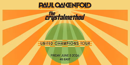 Paul Oakenfold + The Crystal Method at 45 East