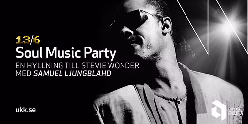  Soul Music Party \u2013 en hyllning till Stevie Wonder \u2022 13\/6 \u2022 Uppsala Konsert & Kongress