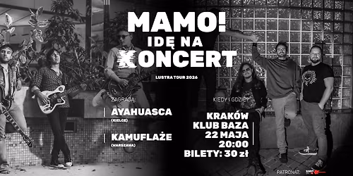 MAMO! ID\u0118 NA KONCERT \/ KAMUFLA\u017bE + AYAHUASCA \/\/ KLUB BAZA