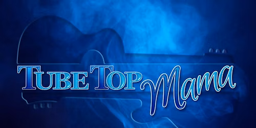 Tubetop Mama at The Blue Bell Inn, Saturday June 13th