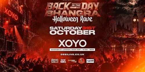 BACK IN THE DAY BHANGRA : HALLOWEEN RAVE! | 31.10.26 | XOYO