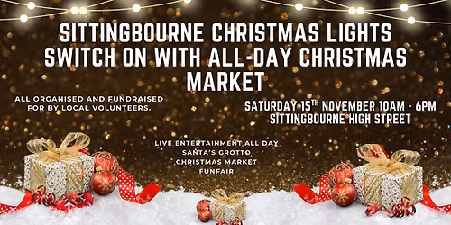 Sittingbourne Christmas Lights Switch On Day with All-Day Christmas Market & Live Entertainment