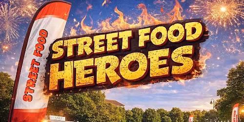 Street Food Heroes - Letchworth- 20th March