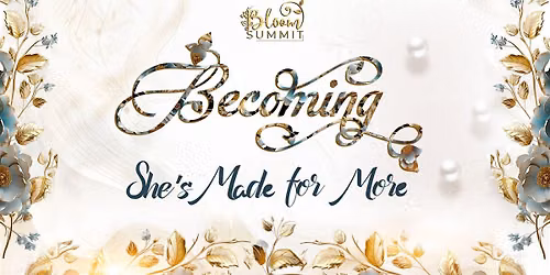 Bloom Summit 2026 #BECOMING - Made for More
