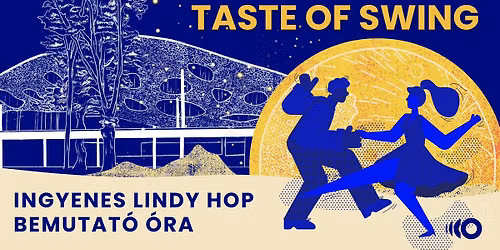 T\u00e1nc a szabadban \u2013 Taste of Swing Ingyenes Lindy Hop bemutat\u00f3 \u00f3ra 